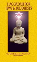Haggadah for Jews & Buddhist 0977322106 Book Cover