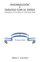 Insurreccion y dialogo con el espejo: Nicaragua, 18 de abril al 19 de julio, 2018 1724235672 Book Cover