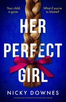 Her Perfect Girl: An absolutely gripping psychological thriller 1805083899 Book Cover