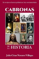 Cabronas de la Historia: En vida fueron polémicas, hoy son inmortales (Historias de la Historia) B09YF3SDPM Book Cover