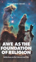 Awe as the Foundation of Religion: Reflections on the Universe and Life B0CLMBRYV8 Book Cover