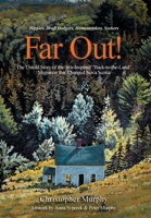 Far Out!: The Untold Story of the '60s-Inspired "Back-to-the-Land" Migration that Changed Nova Scotia 1038307902 Book Cover