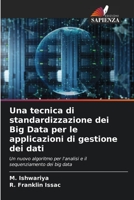 Una tecnica di standardizzazione dei Big Data per le applicazioni di gestione dei dati 6205715562 Book Cover