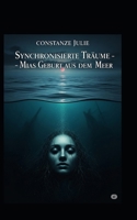 Synchronisierte Träume - Mias Geburt aus dem Meer: Vorgeschichte zu Eine Goldene Liebe (German Edition) B0FHBC4P8F Book Cover