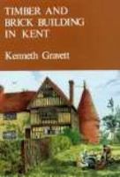 Timber and Brick Building in Kent 0850330068 Book Cover