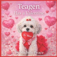 Teagen: Has A Valentine (A Dog Named Teagen) B0GHDKDQMD Book Cover