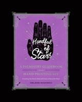 Handful of Stars: A Palmistry Guidebook and Hand-Printing Kit 0062899368 Book Cover