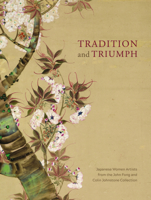 Tradition and Triumph: Japanese Women Artists from the John Fong and Colin Johnstone Collection 1945483075 Book Cover