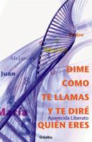 Dime como te llamas y te dire quien eres 0307392058 Book Cover