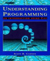 Understanding Programming:  An Introduction Using C++ 0314204105 Book Cover