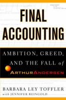 Final Accounting: Ambition, Greed and the Fall of Arthur Andersen 0767913825 Book Cover