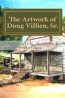 The Artwork of Doug Villien, Sr. 0985816937 Book Cover