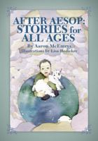 After Aesop: Stories for All Ages 0615484441 Book Cover