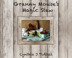 Granny Mouse's Magic Stew 1733893806 Book Cover