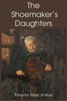 Insubordination; or, The Shoemaker's Daughters: An American Story of Real Life 1483700267 Book Cover