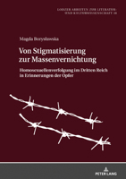 Von Stigmatisierung Zur Massenvernichtung: Homosexuellenverfolgung Im Dritten Reich in Erinnerungen Der Opfer 3631914008 Book Cover