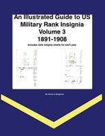 An Illustrated Guide to Us Military Rank Insignia Volume 3 1891-1908 171935779X Book Cover