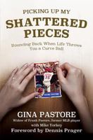 Picking Up My Shattered Pieces: Bouncing Back When Life Throws You a Curve Ball 0998393584 Book Cover