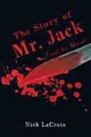 The Story of Mr. Jack: Trial by Metal 1524624438 Book Cover