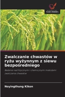 Zwalczanie chwastów w ryzu wyzynnym z siewu bezposredniego (Polish Edition) 6203244651 Book Cover
