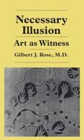 Necessary Illusion: Art As "Witness" : Resonance and Attunement to Forms and Feelings 0823635104 Book Cover