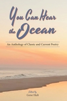 You Can Hear the Ocean: An Anthology of Classic and Current Poetry 1733538097 Book Cover