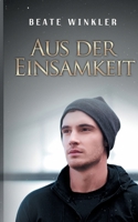 Aus der Einsamkeit 3740781823 Book Cover