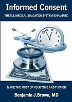 Informed Consent: The U.S. Medical Education System Explained 1461026016 Book Cover