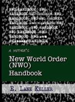 A Mother's New World Order (NWO) Handbook: How to Survive the Illuminati and Other Dangers 1941117007 Book Cover