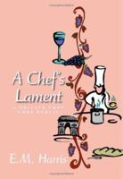 A Chef's Lament: A Private Chef Goes Public 1412057434 Book Cover