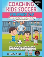 Coaching Kids Soccer - Volumes 1 & 2 B0CH4HSK4W Book Cover
