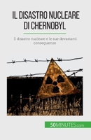 Il disastro nucleare di Chernobyl: Il disastro nucleare e le sue devastanti conseguenze 2808609663 Book Cover