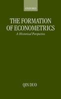 The Formation of Econometrics: A Historical Perspective 0198292872 Book Cover