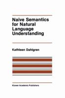 Naive Semantics for Natural Language Understanding 0898382874 Book Cover