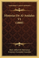 Historias De Al-Andalus V1 (1860) 116100565X Book Cover