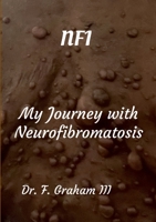 Nf1: Life With Neurofibromatosis 1312323566 Book Cover