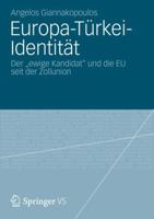 Europa-Turkei-Identitat: Der Ewige Kandidat Und Die Eu Seit Der Zollunion 365800178X Book Cover