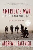 America's War for the Greater Middle East: A Military History 0553393952 Book Cover