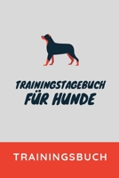 Trainingstagebuch f�r Hunde Trainingsbuch: Hundetraining f�r Hundetrainer Hunde Tagebuch A5, Hundtagebuch f�r das Hunde erziehen 1692515535 Book Cover