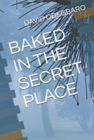 BAKED IN THE SECRET PLACE B08WVCFNF8 Book Cover