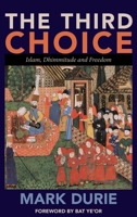 The Third Choice: Islam, Dhimmitude and Freedom