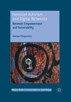 Feminist Activism and Digital Networks: Between Empowerment and Vulnerability (Palgrave Studies in Communication for Social Change) 1349700355 Book Cover