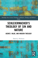 Schleiermacher's Theology of Sin and Nature: Agency, Value, and Modern Theology 036749888X Book Cover