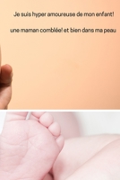 Je suis hyper amoureuse de mon enfant!, une maman comblée et bien dans ma peau B09BT5TTT8 Book Cover