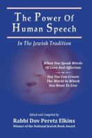 The Power Of Human Speech - In The Jewish Tradition 1946124664 Book Cover