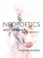 Neopoetics Motigraphs: Anthology 1 B0G2ZTXW8B Book Cover