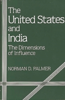 The United States and India: The Dimensions of Influence 0275916243 Book Cover
