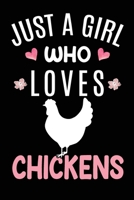 Just A Girl Who Loves Chickens: Chicken Farmer Animal Lover Gift Diary Blank Date & Blank Lined Notebook Journal 6x9 Inch 120 Pages White Paper 1673558216 Book Cover