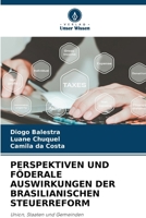 Perspektiven Und Föderale Auswirkungen Der Brasilianischen Steuerreform (German Edition) 6209839797 Book Cover
