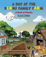 A Day At The Berns Family Farm: A Book Of Phonics B0H1Z4GFD1 Book Cover